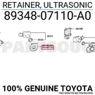 8934807110A0 Genuine Toyota Retainer, Ultrasonic 89348-07110-A0. Fixed Price $10.37.