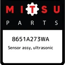 Mitsubishi Sensor Assy, Ultrasonic 8651A273WA, New Genuine Oem Part. Fixed Price $278.26.