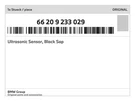 Genuine Bmw Ultrasonic Sensor, Black Sap 66-20-9-233-029 New. Fixed Price $264.82.