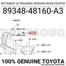 8934848160A3 Genuine Toyota Retainer, Ultrasonic Sensor, Rear Center. Fixed Price $14.46.