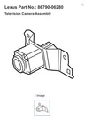 Lexus 86790-06280 Television Camera Assembly. Fixed Price $250.00.