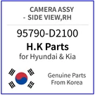 Genuine 95790-D2100 Camera Assy-side View,rh For Hyundai / Kia. Fixed Price $253.99.