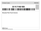 Genuine Bmw Bracket Pdc Front Interior 51-11-7-118-199 New. Fixed Price $15.74.