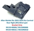 After-market 2022-2024 Kia Carnival Rear-right Blind Spot Bracket Only 99150R000. Fixed Price $99.00.