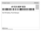 Genuine Bmw Set Of Cables, Front Bumper 61-12-5-B3F-0C0 New. Fixed Price $237.61.